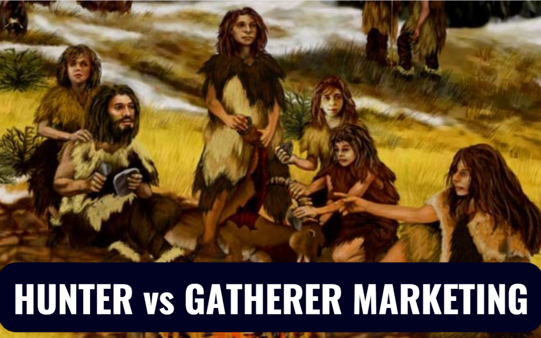 Hunter vs Gatherer Marketing